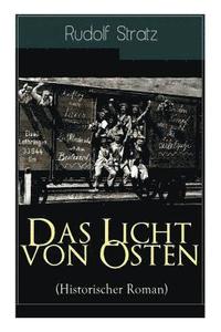bokomslag Das Licht von Osten (Historischer Roman)