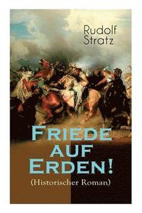 bokomslag Friede auf Erden! (Historischer Roman)