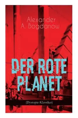Alexander A Bogdanow - rote Planet (Dystopie-Klassiker), Häftad. Tillgänglighet: Lägg i varukorg