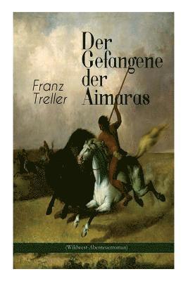 bokomslag Gefangene der Aimaras (Wildwest-Abenteuerroman)