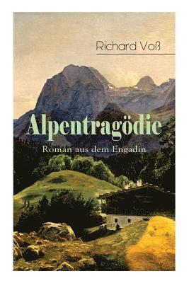 Richard Vo, Richard Voß - Alpentragödie - Roman aus dem Engadin, Häftad