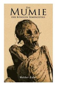 bokomslag Die Mumie der K nigin Semenostris