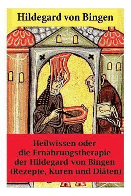 Hildegard Von Bingen - Heilwissen Oder Die Ernährungstherapie Der Hildegard Von Bingen, Häftad
