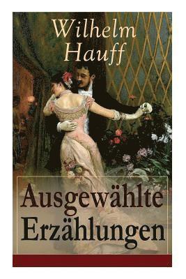Wilhelm Hauff - Ausgewählte Erzählungen, Häftad