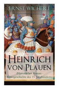 bokomslag Heinrich von Plauen (Historischer Roman - Rittergeschichte des 15. Jahrhunderts)