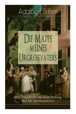 bokomslag Die Mappe meines Urgrovaters (Ein Tagebuch aus dem Anfang des 18. Jahrhunderts)