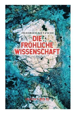Friedrich Wilhelm Nietzsche, Friedrich Nietzsche - Die fröhliche Wissenschaft (Buch 1 bis 5), Häftad