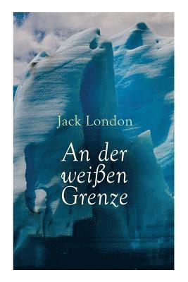 Jack London, Erwin Magnus - der weißen Grenze, Häftad