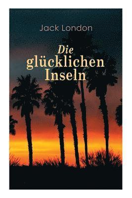 glücklichen Inseln