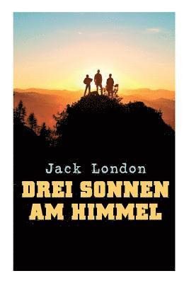 Jack London - Drei Sonnen am Himmel, Häftad