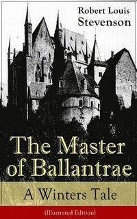 bokomslag Master of Ballantrae: A Winter's Tale (Illustrated Edition)