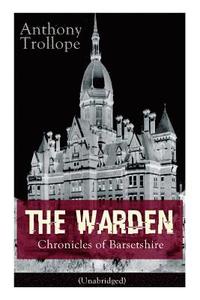 bokomslag The Warden - Chronicles of Barsetshire (Unabridged)