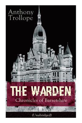 The Warden - Chronicles of Barsetshire (Unabridged) 1