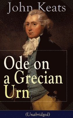 bokomslag John Keats: Ode on a Grecian Urn (Unabridged)