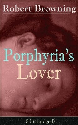 bokomslag Porphyria's Lover (Unabridged)