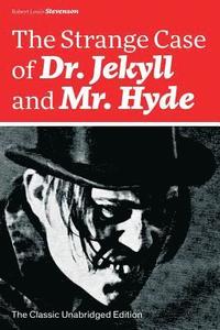 bokomslag The Strange Case of Dr. Jekyll and Mr. Hyde (The Classic Unabridged Edition)