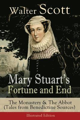 Mary Stuart's Fortune and End 1