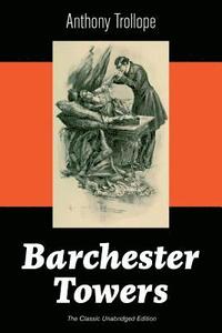 bokomslag Barchester Towers (The Classic Unabridged Edition)
