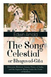 bokomslag The Song Celestial or Bhagavad-Gita