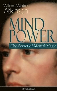 bokomslag Mind Power: The Secret of Mental Magic (Unabridged)