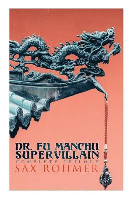 The Dr. Fu Manchu (A Supervillain Trilogy) 1