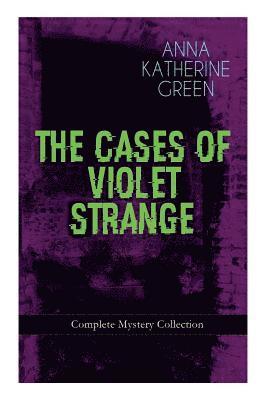 bokomslag THE CASES OF VIOLET STRANGE - Complete Mystery Collection