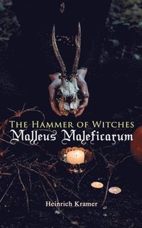 bokomslag Hammer of Witches: Malleus Maleficarum