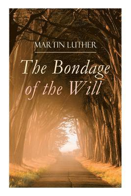 The Bondage of the Will 1