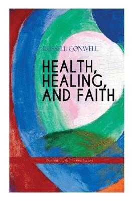 bokomslag HEALTH, HEALING, AND FAITH (Spirituality & Practice Series)