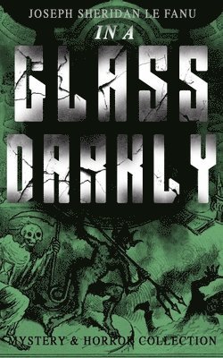 bokomslag IN A GLASS DARKLY (Mystery & Horror Collection)