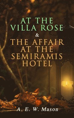 bokomslag At the Villa Rose & The Affair at the Semiramis Hotel
