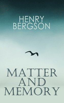 Henri Bergson, Nancy Margaret Paul - Matter and Memory, Häftad