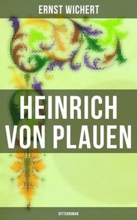 bokomslag Heinrich Von Plauen: Ritterroman: Historischer Roman