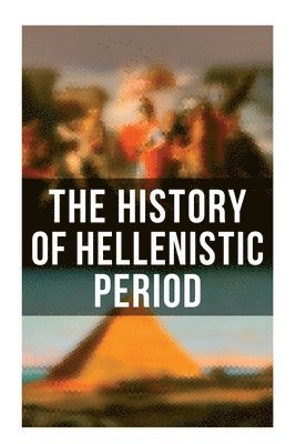 J. B. Bury, E.A. Barber, Edwyn Bevan, W.W. Tarn - History of Hellenistic Period, Häftad