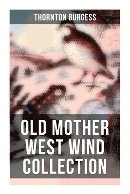 bokomslag Burgess, T: Old Mother West Wind Collection