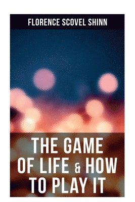 Florence Scovel Shinn - The Game of Life & How to Play It, Häftad