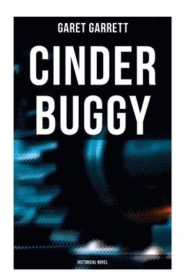 Garet Garrett - Cinder Buggy: Historical Novel, Häftad