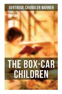 bokomslag The Box-Car Children: Warmhearted Family Classic