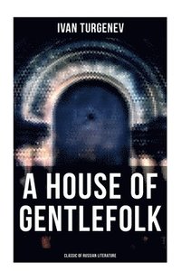 bokomslag A House of Gentlefolk (Classic of Russian Literature)