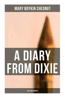 bokomslag A Diary From Dixie (Civil War Memoir)