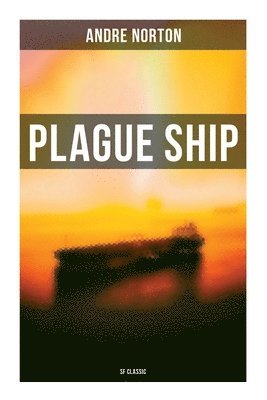Andre Norton - Plague Ship (SF Classic), Häftad