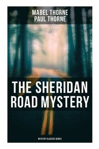 bokomslag The Sheridan Road Mystery (Mystery Classics Series)