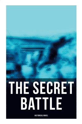 The Secret Battle (Historical Novel) 1