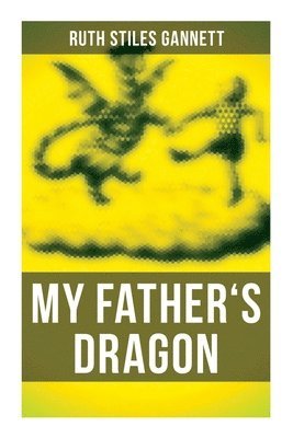 Ruth Stiles Gannett - My Father's Dragon, Häftad