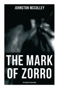 bokomslag The Mark of Zorro: The Curse of Capistran: Adventure Novel
