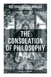 bokomslag THE CONSOLATION OF PHILOSOPHY (The Sedgefield Translation)
