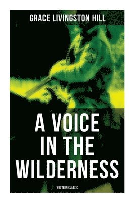 bokomslag Hill, G: Voice in the Wilderness (Western Classic)