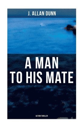 A Man to His Mate (Action Thriller): Treasure Hunt Thriller