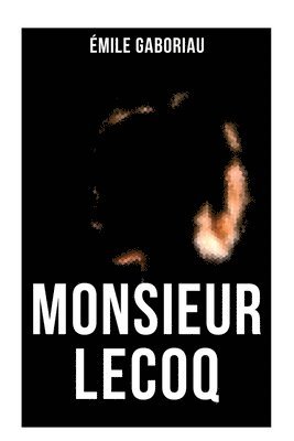 Émile Gaboriau - Monsieur Lecoq, Häftad