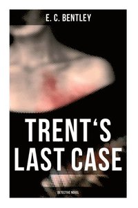 bokomslag Trents Last Case (Detective Novel)